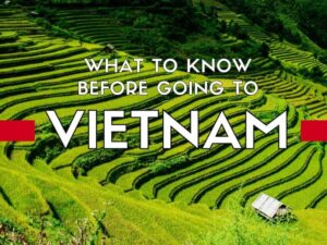Things you should know before going to Vietnam, useful tips for foreign visitors 